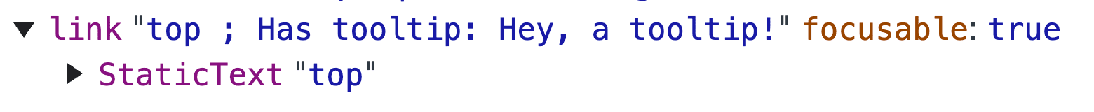 Zaktualizowany zrzut ekranu przedstawiający drzewo ułatwień dostępu w Narzędziach deweloperskich w Chrome, z którym tekst linku ulepszono sformułowanie: „top”; zawiera etykietkę: Hey, a tooltip!”.