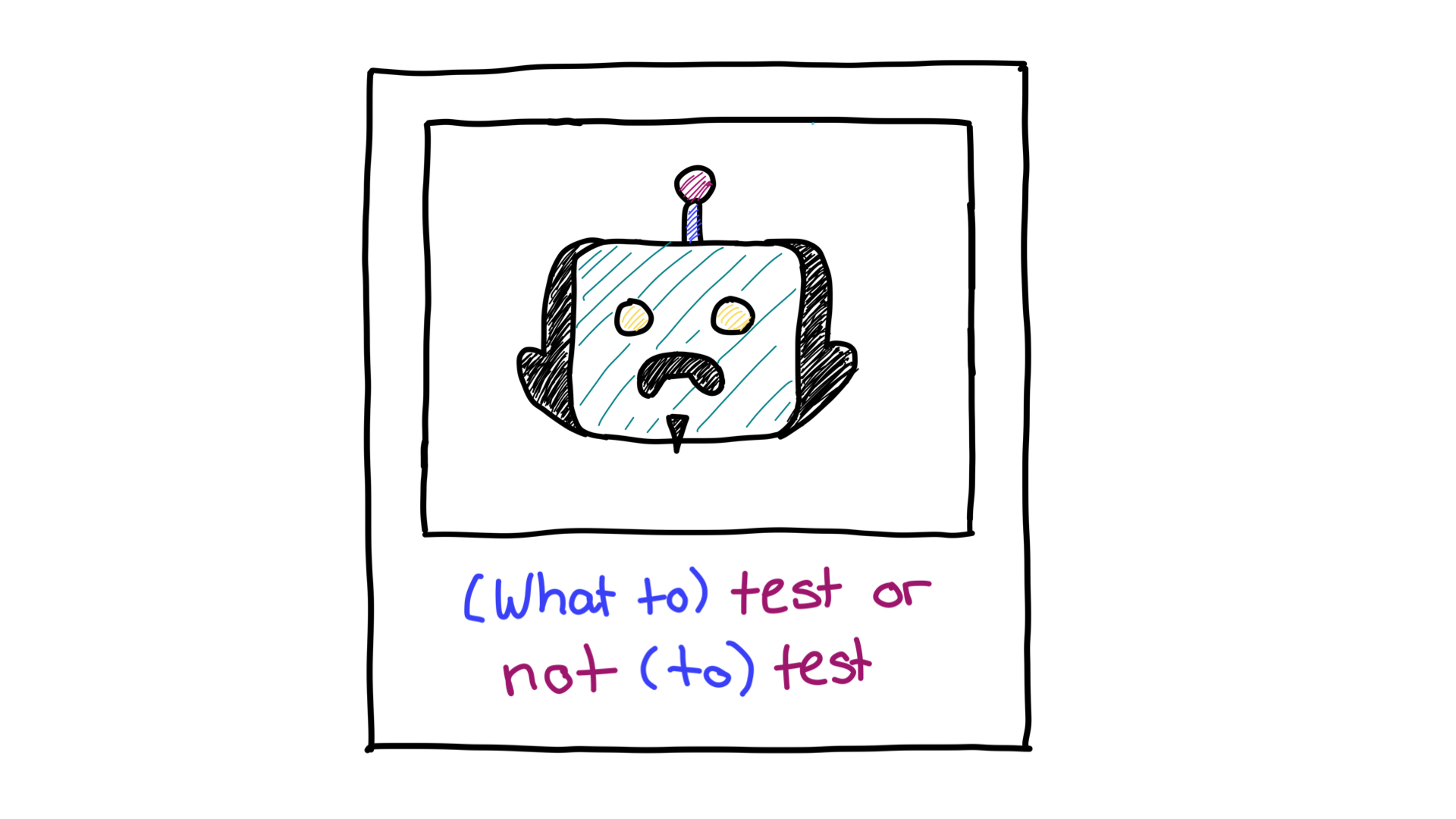 Que tester ou non ?