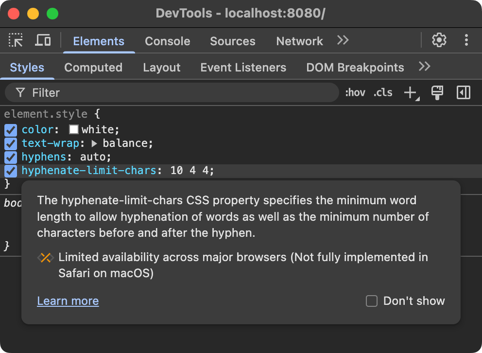 Baseline support as shown in Chrome DevTools. In this case, the CSS hyphenate-limit-chars property is listed as Limited availability.