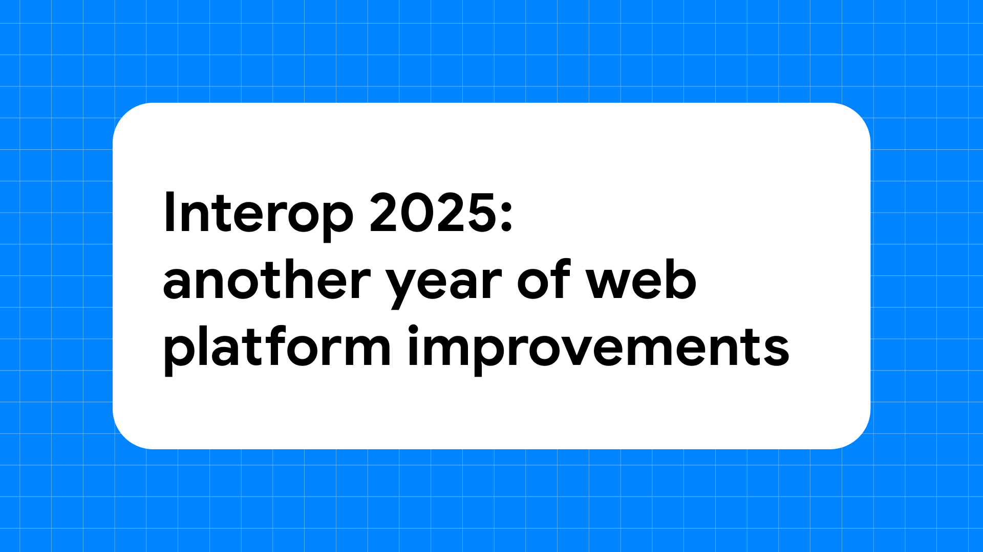 Interop 2025: another year of web platform improvements