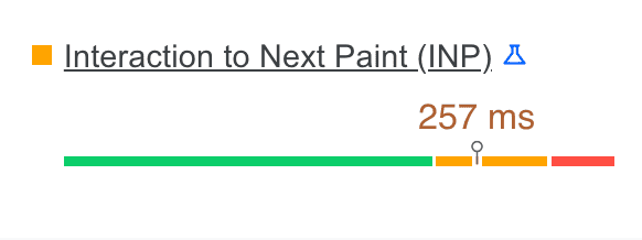 צילום מסך של הביקורת של INP ב-CrUX. זמן הטעינה של הדף הוא 257 אלפיות השנייה, והוא נמצא בטווח הסף של 'נדרש שיפור'.